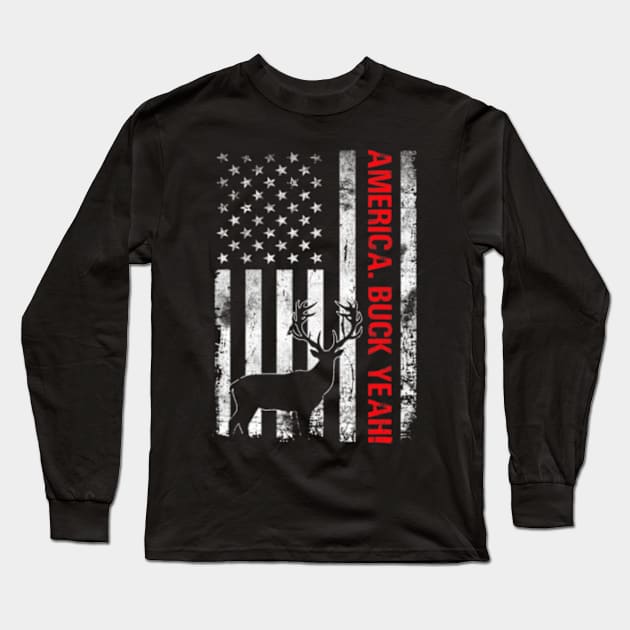 America Buck Yeah 4Th Of July Deer Hunting Day Long Sleeve T-Shirt by marchizano